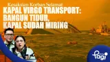 Kesaksian Korban Selamat Kapal Virgo Transport 8 yang Hilang Kontak di Laut Jawa